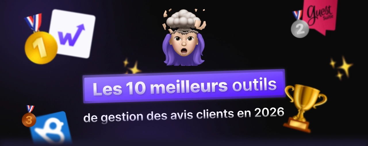 Les 10 meilleurs outils de gestion des avis clients en 2026