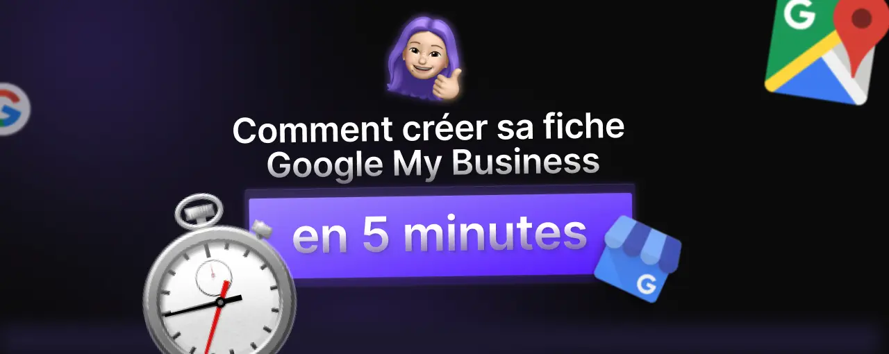 Comment créer sa fiche Google Business Profile en 5 minutes