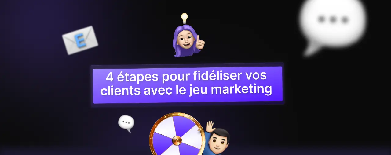 4 étapes pour fidéliser vos clients avec le jeu marketing