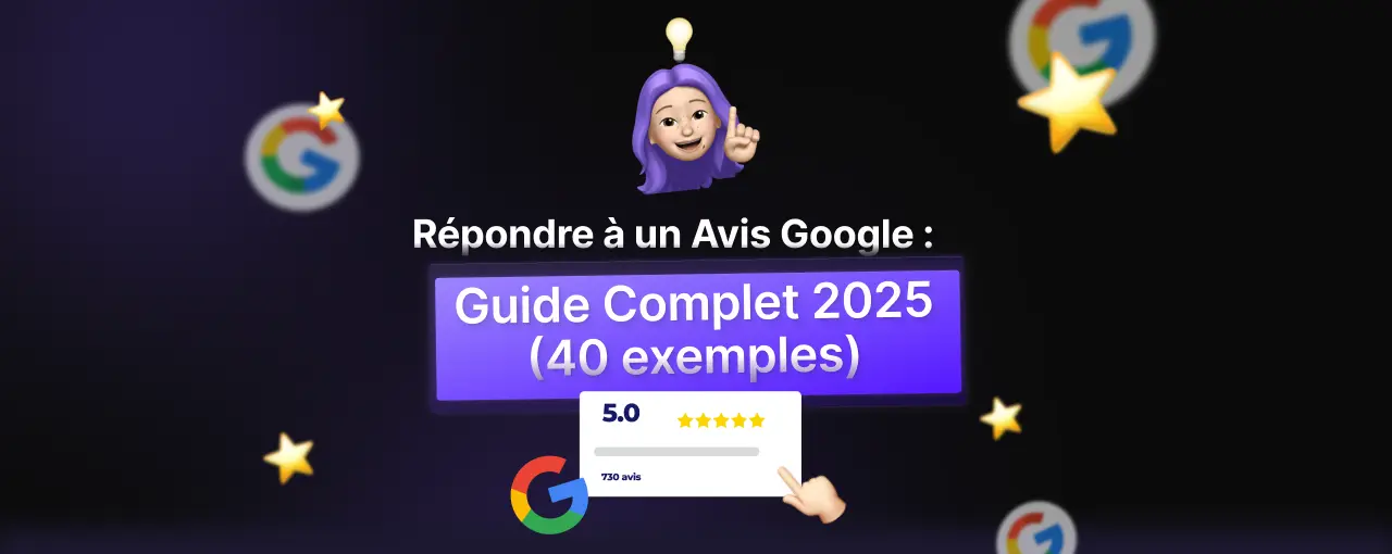Comment répondre à un avis Google : 40 Exemples de réponses aux avis