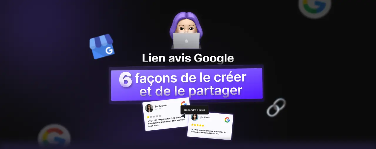 Lien avis Google : 6 façons de le créer et le partager